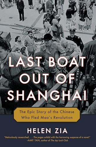 Stock image for Last Boat Out of Shanghai: The Epic Story of the Chinese Who Fled Mao's Revolution for sale by Kona Bay Books