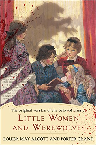 Beispielbild fr Little Women and Werewolves: The original version of the beloved classic zum Verkauf von Wonder Book