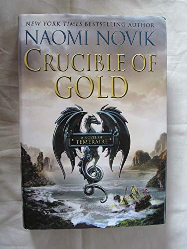 9780345522863: Crucible of Gold (Temeraire)