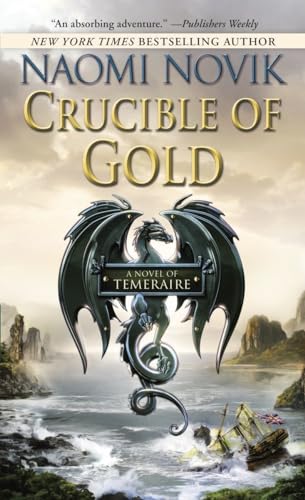 Imagen de archivo de Crucible of Gold (Temeraire) a la venta por HPB-Ruby