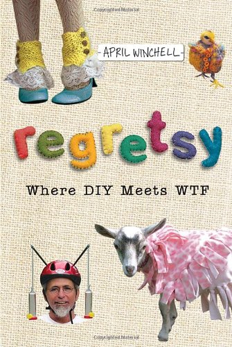 9780345523181: Regretsy: Where DIY Meets WTF