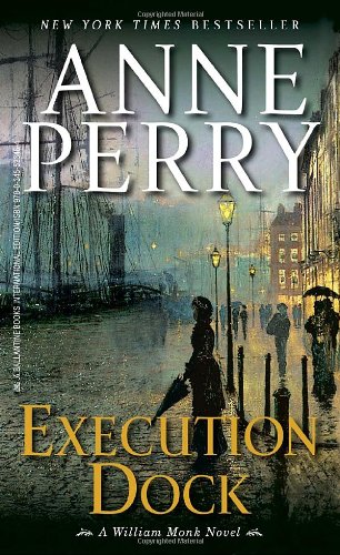 9780345523464: Execution Dock: A William Monk Novel