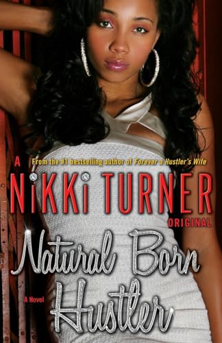 Stock image for Natural Born Hustler: A Novel (Nikki Turner Original) for sale by Gulf Coast Books