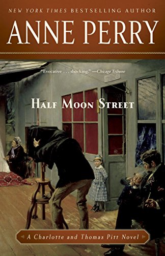 Imagen de archivo de Half Moon Street: A Charlotte and Thomas Pitt Novel a la venta por Blue Vase Books