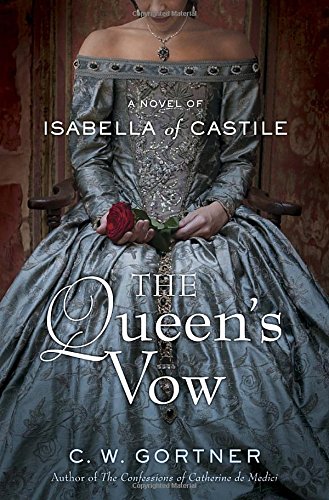 Imagen de archivo de The Queens Vow: A Novel of Isabella of Castile a la venta por Goodwill of Colorado