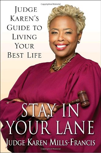 Imagen de archivo de Stay in Your Lane: Judge Karen's Guide to Living Your Best Life a la venta por BooksRun
