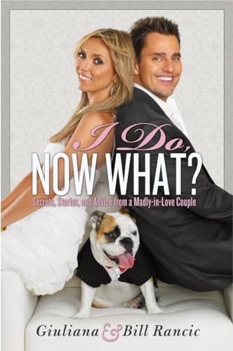 Stock image for I Do, Now What?: Secrets, Stories, and Advice from a Madly-in-Love Couple for sale by SecondSale