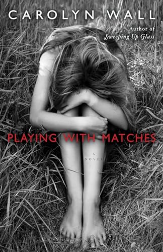 Beispielbild fr Playing with Matches: A Novel zum Verkauf von Once Upon A Time Books