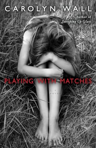 Stock image for Playing with Matches : A Novel for sale by Better World Books