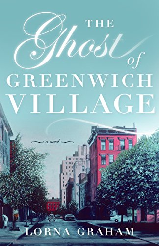Beispielbild fr The Ghost of Greenwich Village : A Novel zum Verkauf von Better World Books: West