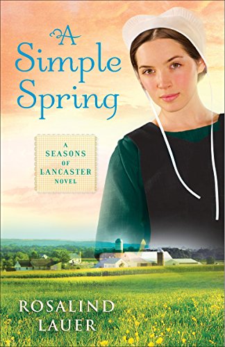 Imagen de archivo de A Simple Spring: A Seasons of Lancaster Novel a la venta por SecondSale