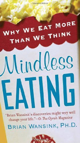 Beispielbild fr Mindless Eating : Why We Eat More Than We Think zum Verkauf von Better World Books