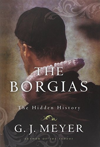 Beispielbild fr The Borgias: The Hidden History zum Verkauf von SecondSale