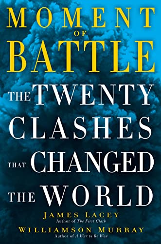 Imagen de archivo de Moment of Battle: The Twenty Clashes That Changed the World a la venta por SecondSale