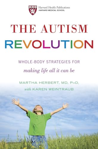 9780345527196: The Autism Revolution: Whole-Body Strategies for Making Life All It Can Be