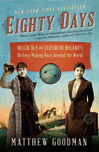Beispielbild fr Eighty Days : Nellie Bly and Elizabeth Bisland's History-Making Race Around the World zum Verkauf von Better World Books