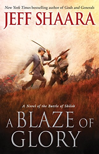 Stock image for A Blaze of Glory: A Novel of the Battle of Shiloh (the Civil War in the West) for sale by SecondSale