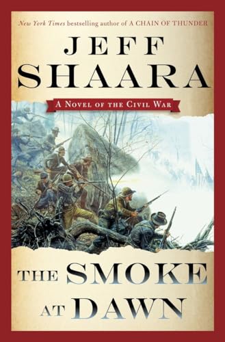 Beispielbild fr The Smoke at Dawn : A Novel of the Civil War zum Verkauf von Better World Books