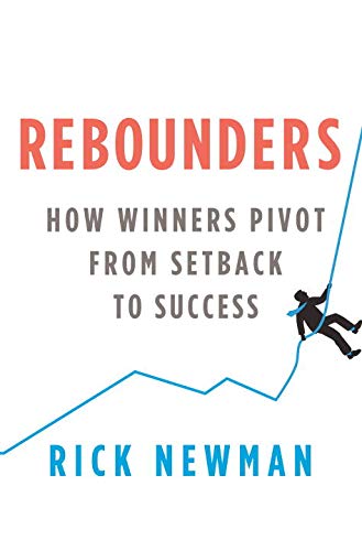 Beispielbild fr Rebounders : How Winners Pivot from Setback to Success zum Verkauf von Better World Books