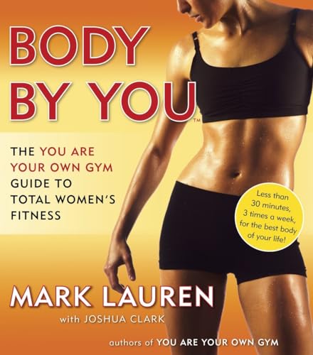 9780345528971: Body by You: The You Are Your Own Gym Guide to Total Women's Fitness