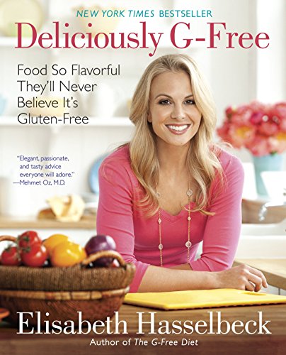 Imagen de archivo de Deliciously G-Free: Food So Flavorful They'll Never Believe It's Gluten-Free: A Cookbook a la venta por Gulf Coast Books
