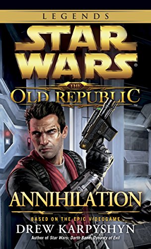 9780345529428: Annihilation: Star Wars Legends (The Old Republic): 4 (Star Wars: The Old Republic - Legends)
