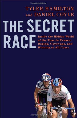 Stock image for The Secret Race: Inside the Hidden World of the Tour de France: Doping, Cover-ups, and Winning at All Costs for sale by More Than Words