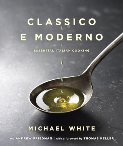 Stock image for Classico e Moderno: Essential Italian Cooking for sale by BookHolders