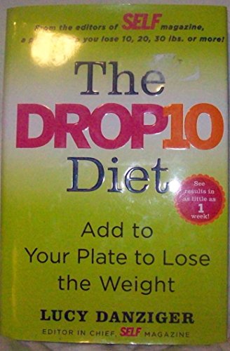 Stock image for The Drop 10 Diet: Add to Your Plate to Lose the Weight for sale by Gulf Coast Books