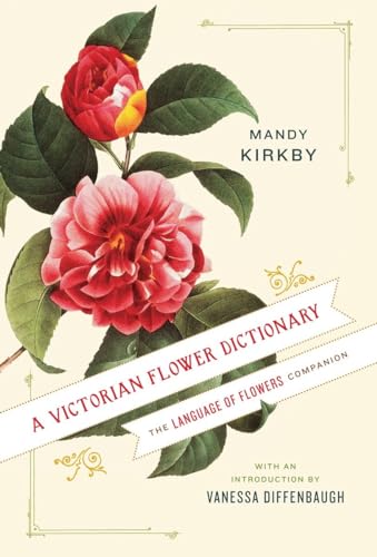 Stock image for A Victorian Flower Dictionary: The Language of Flowers Companion for sale by SecondSale