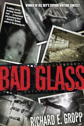 Bad Glass: A Novel (9780345533937) by Gropp, Richard E.