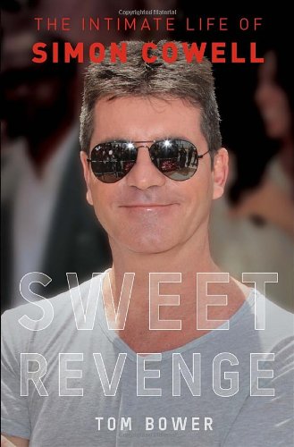 Beispielbild fr Sweet Revenge : The Intimate Life of Simon Cowell zum Verkauf von Better World Books