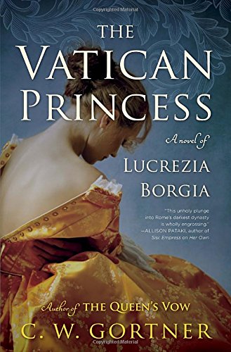 Stock image for The Vatican Princess: A Novel of Lucrezia Borgia for sale by ZBK Books