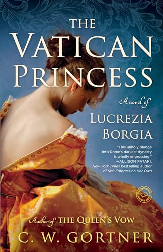 Stock image for The Vatican Princess: A Novel of Lucrezia Borgia for sale by Bulk Book Warehouse