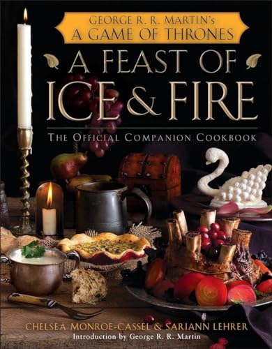 Imagen de archivo de A Feast of Ice and Fire: The Official Game of Thrones Companion Cookbook a la venta por Orion Tech