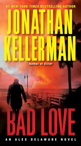 Beispielbild fr Bad Love: An Alex Delaware Novel zum Verkauf von Gulf Coast Books