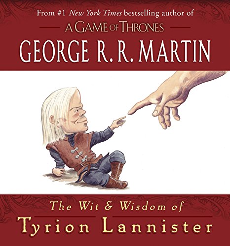 9780345539120: The Wit & Wisdom of Tyrion Lannister (Song of Ice and Fire)