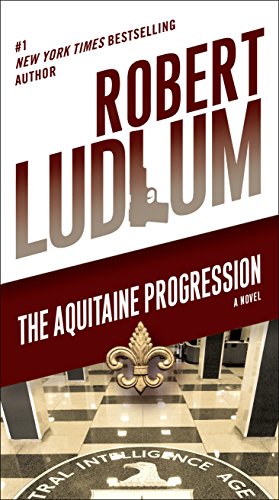 9780345539182: The Aquitaine Progression: A Novel