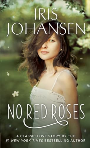 No Red Roses: A Classic Love Story (9780345539595) by Johansen, Iris