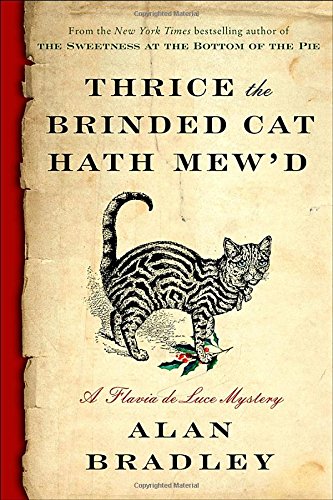 Beispielbild fr Thrice the Brinded Cat Hath Mew'd: A Flavia de Luce Novel zum Verkauf von Wonder Book