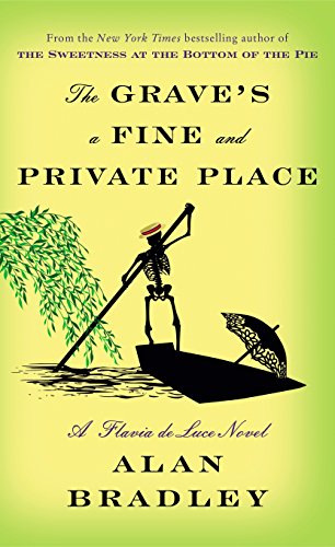 Imagen de archivo de The Grave's a Fine and Private Place: A Flavia de Luce Novel a la venta por Wonder Book