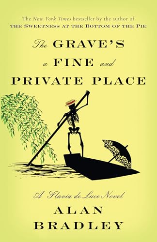 Imagen de archivo de The Grave's a Fine and Private Place: A Flavia de Luce Novel a la venta por Dream Books Co.