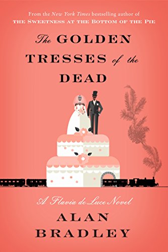 Imagen de archivo de The Golden Tresses of the Dead : A Flavia de Luce Novel a la venta por Better World Books