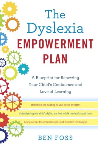 Imagen de archivo de The Dyslexia Empowerment Plan: A Blueprint for Renewing Your Child's Confidence and Love of Learning a la venta por Front Cover Books