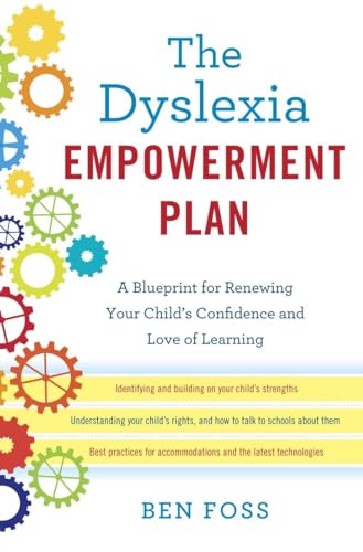 Stock image for The Dyslexia Empowerment Plan: A Blueprint for Renewing Your Child's Confidence and Love of Learning for sale by Front Cover Books