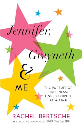 Imagen de archivo de Jennifer, Gwyneth & Me: The Pursuit of Happiness, One Celebrity at a Time a la venta por SecondSale