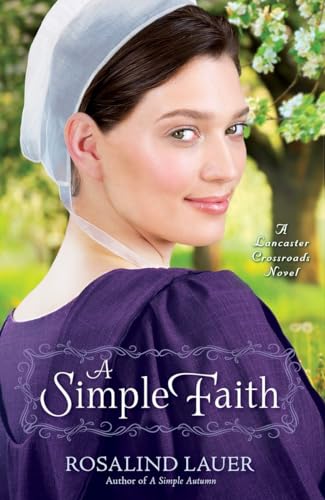 Stock image for A Simple Faith (Lancaster Crossroads) for sale by Front Cover Books