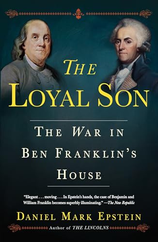 Stock image for The Loyal Son : The War in Ben Franklin's House for sale by Better World Books