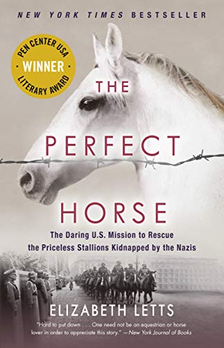 Beispielbild fr The Perfect Horse: The Daring U.S. Mission to Rescue the Priceless Stallions Kidnapped by the Nazis zum Verkauf von Dream Books Co.