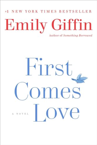 Stock image for First Comes Love: A Novel for sale by SecondSale
